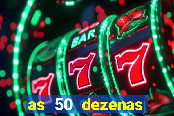 as 50 dezenas melhores de 20 pontos